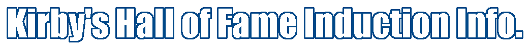 Kirby's Hall of Fame Induction Info. Logo and link to the Hall of Fame page